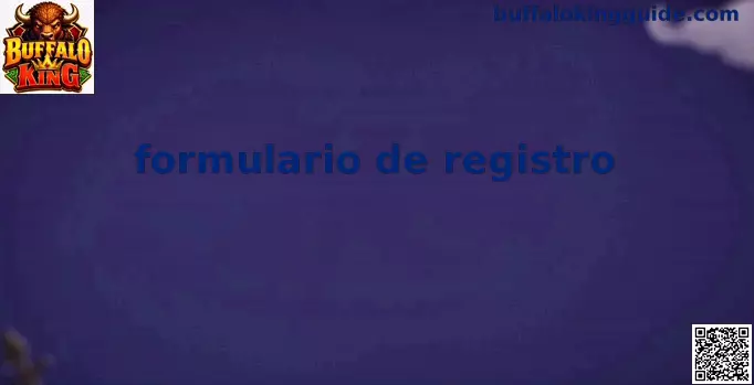 Formulario de registro oficial para Buffalo King en México