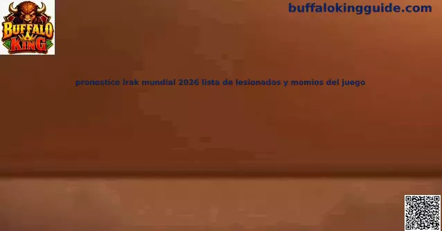 Irak en el Mundial 2026 con análisis de lesionados, alineaciones y momios del juego