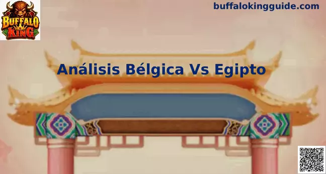 Análisis Bélgica Vs Egipto