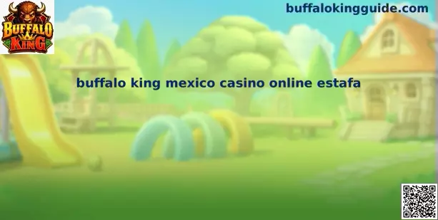 Guía de prevención de estafas en Buffalo King Casino Online México