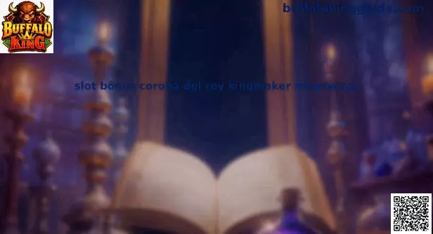 Guía de slot bônus corona del rey kingmaker megaways
