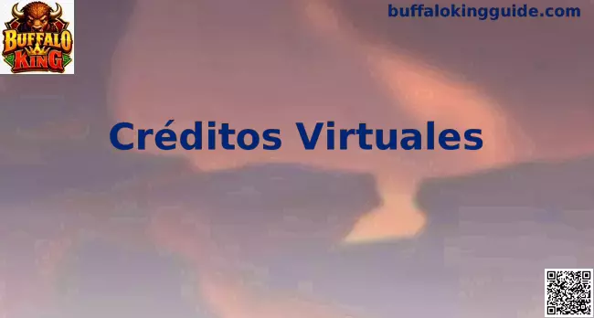 Créditos Virtuales en Buffalo King México