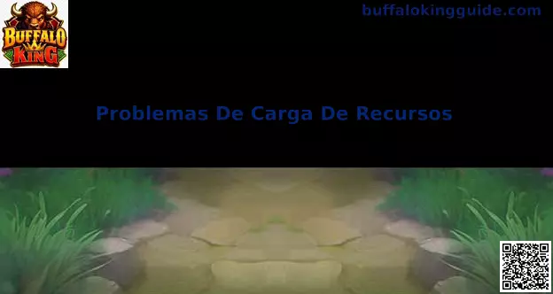 Problemas de carga de recursos en Buffalo King